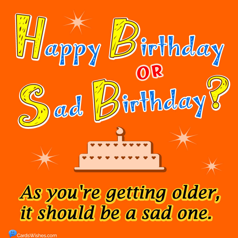 Happy birthday funny getting older