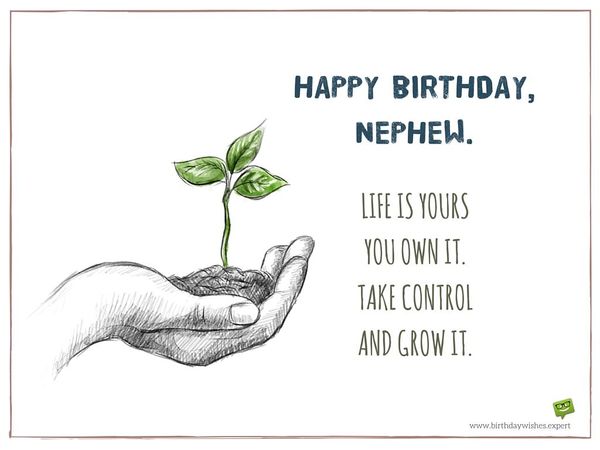 Happy-Birthday-Nephew.-Life-is-yours.-Grow-it.