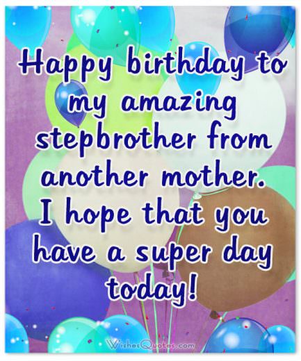 Happy Birthday Amazing Stepbrother 433x520