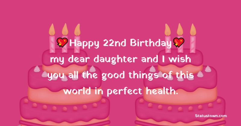 22nd Birthday Wishes For Daughter 6756