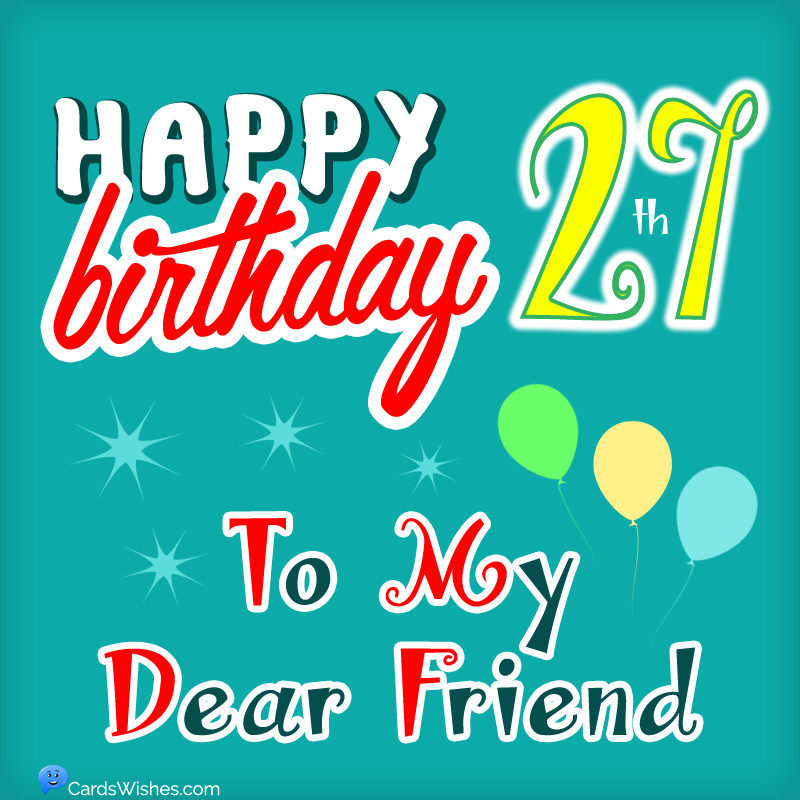 Happy 27th Birthday Friend